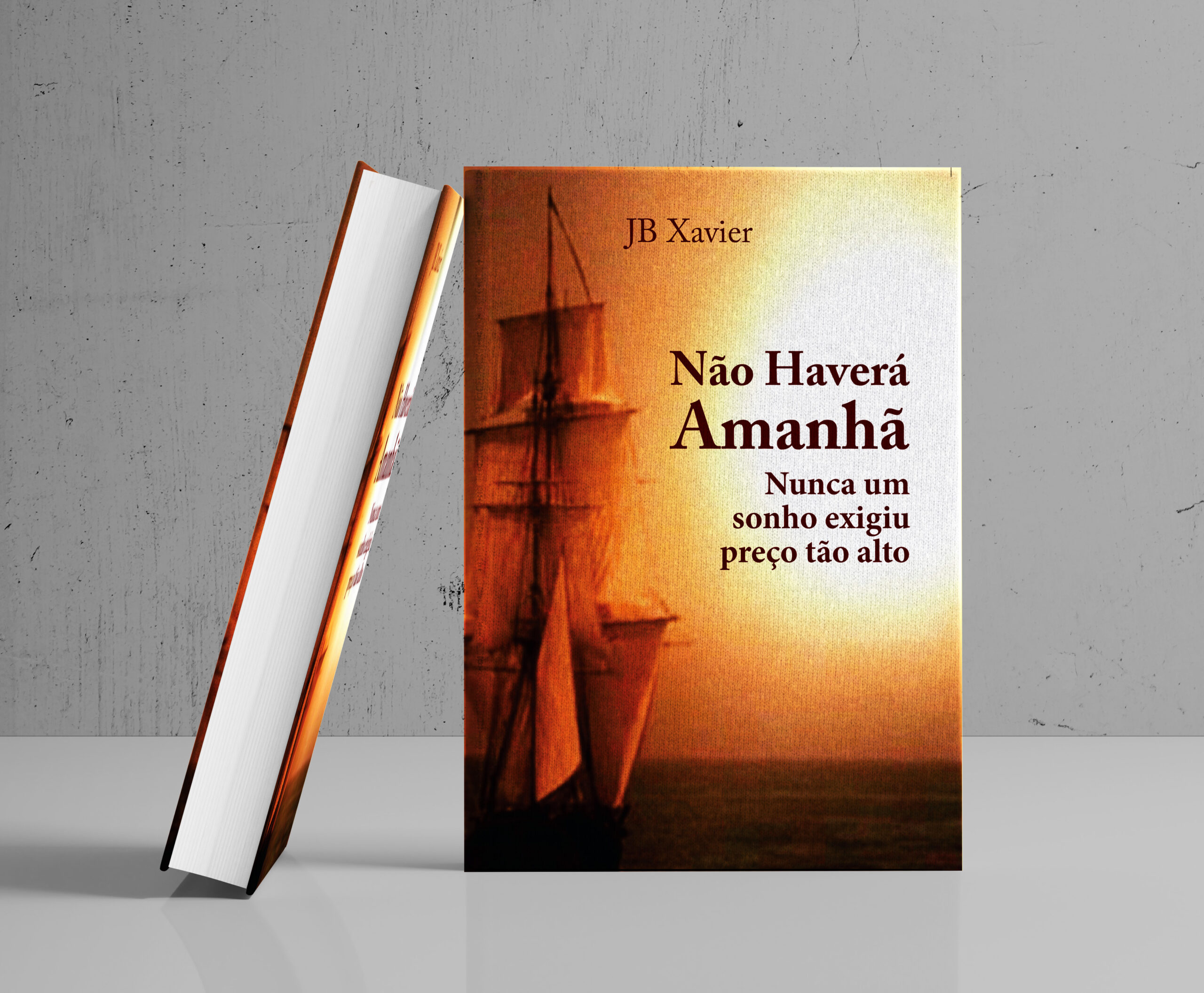 Capa do livro "Não Haverá Amanhã" publicado  em 2011 pela Tachion Editora. A capa é em tons de laranja com uma caravela navegando em direção ao Sol.